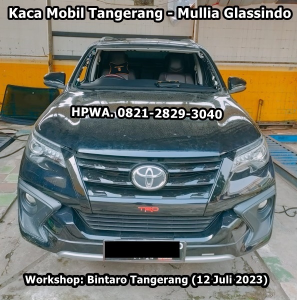 Layanan Ganti Kaca Mobil Toyota New Fortuner Tangerang Original