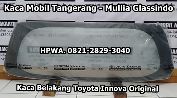 Jual Kaca Belakang Mobil Innova di Tangerang Bergaransi